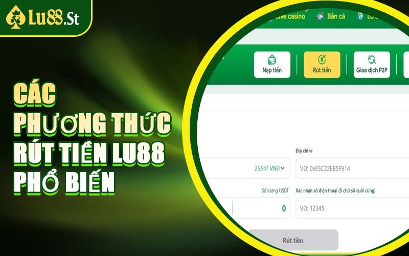 Các Phương Thức Rút Tiền LU88 Phổ Biến