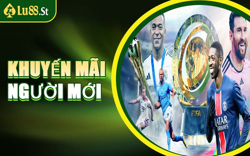 Khuyến Mãi Thể Thao Chào Mừng Dành Cho Người Mới Tại LU88